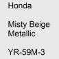 Preview: Honda, Misty Beige Metallic, YR-59M-3.